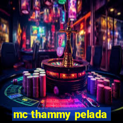 mc thammy pelada